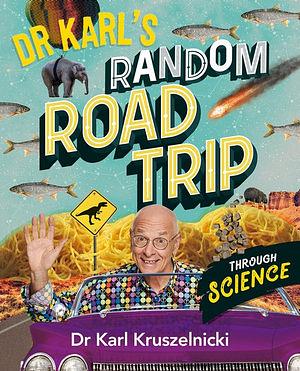 Dr Karl's Random Road Trip Through Science by Karl Kruszelnicki Paperback book