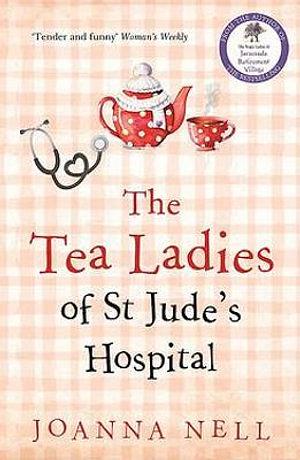 The Tea Ladies Of St Jude's Hospital by Joanna Nell Paperback book