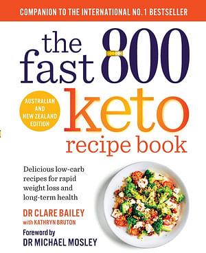 The Fast 800 Keto Recipe Book by Dr Clare Bailey Paperback book