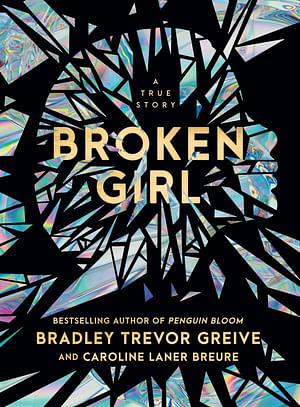 Broken Girl by Bradley Trevor Greive Hardcover book