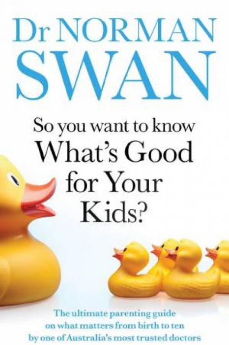 So You Want to Know What's Good for Your Kids? by Dr Norman Swan Paperback book