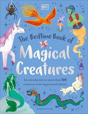 The Bedtime Book of Magical Creatures by Stephen Krensky BOOK book