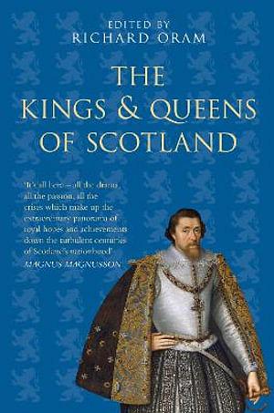 The Kings and Queens of Scotland by Richard Oram BOOK book