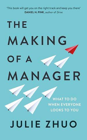 The Making Of A Manager by Julie Zhuo Paperback book