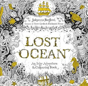 Lost Ocean: An Underwater Adventure And Colouring Book by Johanna Basford Paperback book