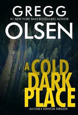 A Cold Dark Place by Gregg Olsen BOOK book