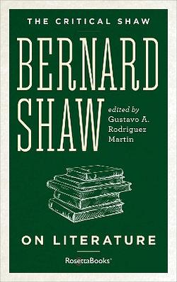 Bernard Shaw on Literature by George Bernard Shaw BOOK book