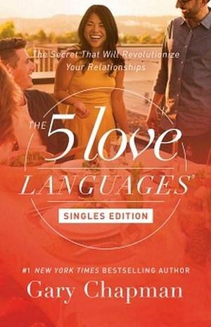 The 5 Love Languages: Singles Updated Edition