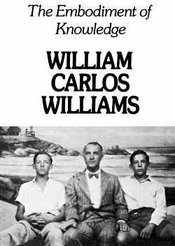 The Embodiment of Knowledge by William Carlos Williams BOOK book