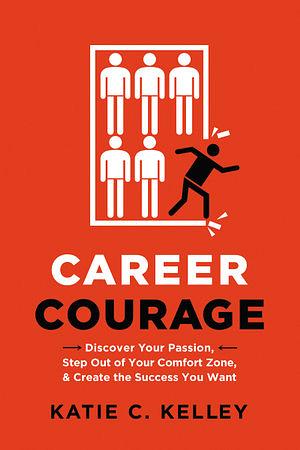 Career Courage by Katie C Kelley BOOK book