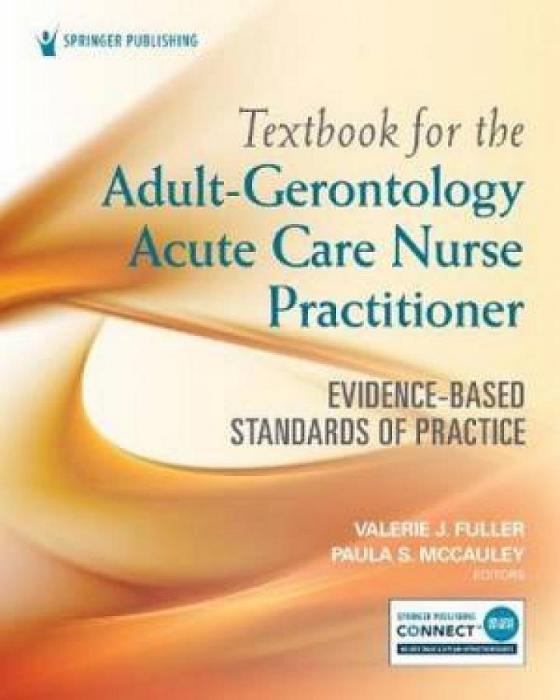 Textbook for the Adult-Gerontology Acute Care Nurse Practitioner by Valerie J. Fuller & Paula S. McCauley Paperback book