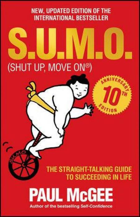 S.U.M.O (Shut Up, Move on) - the Straight-talking Guide to Succeeding in Life by Paul McGee Paperback book