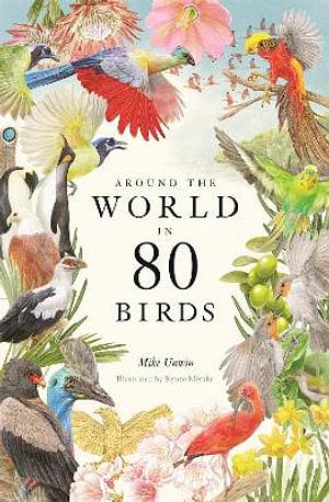 Around The World In 80 Birds by Mike Unwin Hardcover book