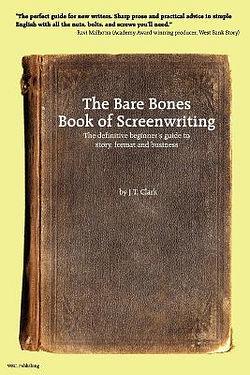 The Bare Bones Book of Screenwriting by Josh Clark BOOK book