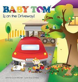 Baby Tom Is on the Driveway by Jennifer Scott Mitchell BOOK book