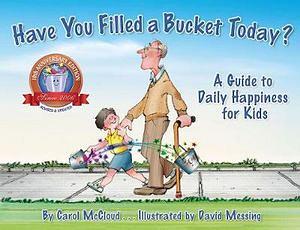 Have You Filled A Bucket Today? by Carol McCloud Paperback book