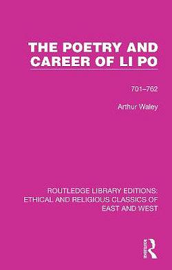 Poetry and Career of Li Po by Arthur Waley BOOK book