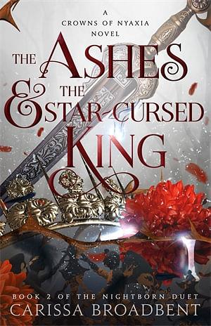 The Ashes and the Star-Cursed King by Carissa Broadbent Paperback book