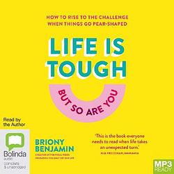 Life is Tough (But So Are You) by Briony Benjamin AudiobookFormat book