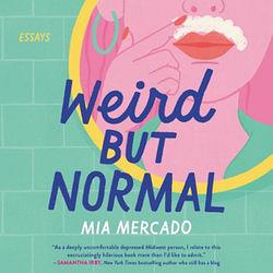 Weird but Normal by Mia Mercado  book
