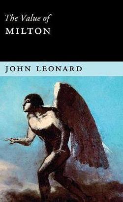 The Value of Milton by John Leonard BOOK book