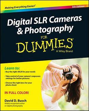 Digital SLR Cameras & Photography For Dummies by David D Busch BOOK book