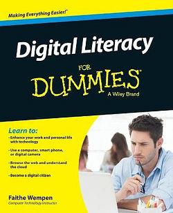 Digital Literacy For Dummies by Faithe Wempen BOOK book