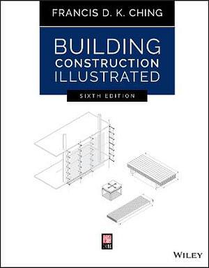 Building Construction Illustrated by Francis D K Ching BOOK book