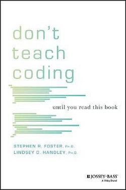 Don't Teach Coding by Lindsey D. Handley & Stephen R. Foster BOOK book