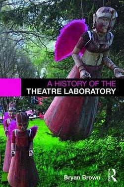 A History of the Theatre Laboratory by Bryan Brown BOOK book