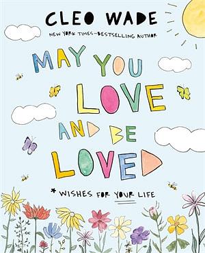 May You Love and Be Loved by Cleo Wade BOOK book