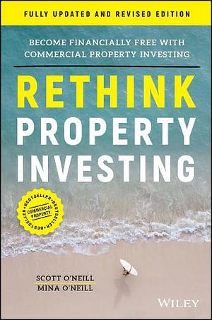 Rethink Property Investing by Scott O Neill Paperback book