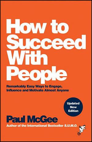 How to Succeed with People by Paul McGee BOOK book