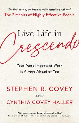Live Life In Crescendo by Stephen R. Covey Paperback book