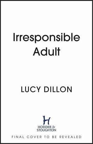 Irresponsible Adult by Lucy Dillon BOOK book