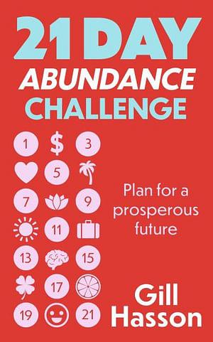 21 Day Abundance Challenge by Gill Hasson BOOK book