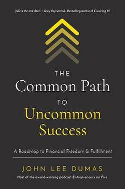 The Common Path to Uncommon Success by John Lee Dumas BOOK book