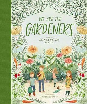 We Are The Gardeners by Joanna Gaines Hardcover book