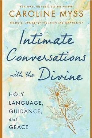 Intimate Conversations with the Divine by Caroline Myss BOOK book