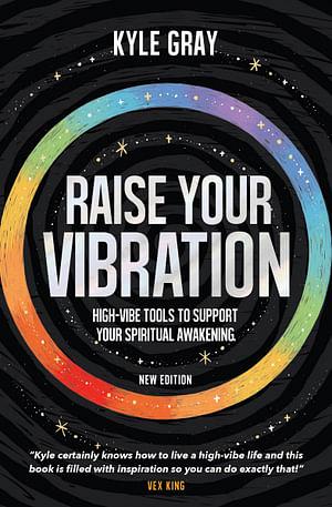 Raise Your Vibration (New Edition) by Kyle Gray Paperback book