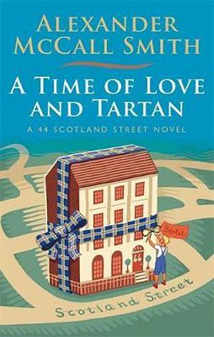A Time Of Love And Tartan by Alexander McCall Smith Paperback book