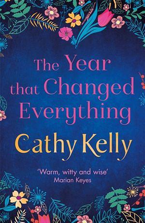 The Year that Changed Everything  by Cathy Kelly BOOK book