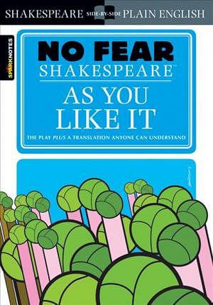 No Fear Shakespeare : As You Like It by SparkNotes BOOK book