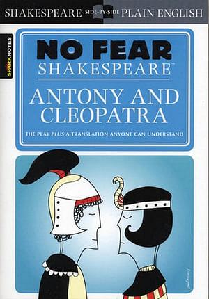 No Fear Shakespeare: Antony And Cleopatra by SparkNotes Paperback book