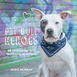 Pit Bull Heroes by Greg Murray BOOK book
