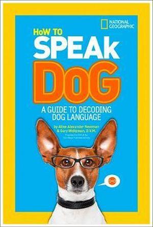 How to Speak Dog by Aline Alexander Newman & Dr. Gary Weitzman & Nati BOOK book