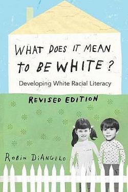 What Does It Mean to Be White? by Robin DiAngelo BOOK book