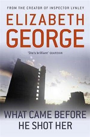 What Came Before He Shot Her by Elizabeth George Paperback book