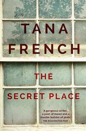 The Secret Place by Tana French Paperback book