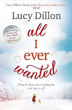 All I Ever Wanted by Lucy Dillon BOOK book
